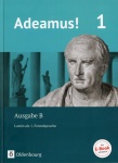 Adeamus! B1. Texte und Übungen 1 