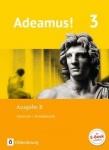 Adeamus! B1. Texte und Übungen 3 