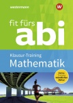 Fit fürs Abi Mathematik Klausurtrainer 