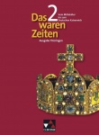 Das waren Zeiten 02. Vom Mittelalter bis zum Deutschen Kaiserreich. Gymnasium 