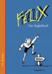 Felix. Ausgabe A. Das Begleitbuch 