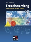 Formelsammlung Mathematik - Physik - Chemie 