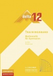 delta 12 Mathematik Trainingsband. Bayern Gymnasium 