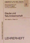 Glaube und Naturwissenschaft. Lehrerheft 