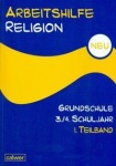 Arbeitshilfe Religion Grundschule NEU 3./4. Schuljahr 1. Halbband 