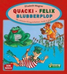 Quacki, Felix, Blubberplop 