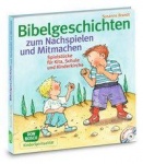 Bibelgeschichten zum Nachspielen und Mitmachen 