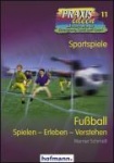 Fussball - Spielen, Erleben? 