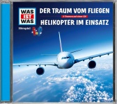 Was ist Was - CD Der Traum vom Fliegen / Helikopter im Einsatz 