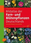 Bildatlas der Farn- und Blütenpflanzen Deutschlands 