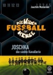 Die Wilden Fussballkerle 09: Joschka, die siebte Kavallerie 