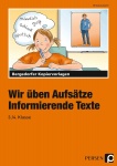 Wir üben Aufsätze. 3./4. Schuljahr. Informierende Texte 