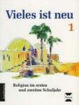 Religion. Vieles ist neu 1. Schülerbuch 