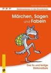 Stationenlernen in der Grundschule. Märchen, Sagen und Fabeln 