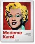 Moderne Kunst 1870-2000. Vom Impressionismus bis heute 