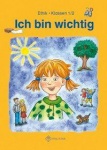 Ich bin wichtig. Ethik Klassen 1/2 Lehrbuch 