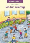 Ich bin wichtig. Ethik Klasse 3 Arbeitsheft. Thüringen 