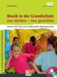 Musik in der Grundschule neu denken ═ neu gestalten 