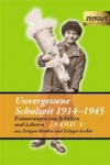 Unvergessene Schulzeit 3. 1914 - 1945 