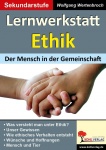 Lernwerkstatt - Ethik Der Mensch in der Gemeinschaft 