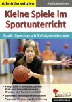 Kleine Spiele im Sportunterricht Spaß, Spannung & Erfolgserlebnisse 