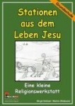 Die kleine Lernwerkstatt Stationen aus dem Leben Jesu 