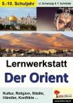 Lernwerkstatt - Die Geschichte des Orients 