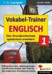 Der Vokabel-Trainer 1 (1.-3. Lernjahr) Den englischen Grundwortschatz spielerisch 