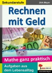 Mathe ganz praktisch - Rechnen mit Geld (SEK I) 