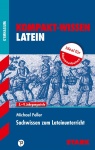 Kompakt-Wissen Gymnasium / Sachwissen zum Lateinunterricht 