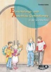 Einschulungs- und Abschluss-Gottesdienste in der Grundschule 