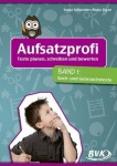 Aufsatzprofi Band 1: Sach- und Gebrauchstexte 