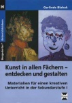 Kunst in allen Fächern entdecken und gestalten 