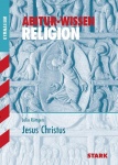 Abitur-Wissen Religion. Jesus Christus 