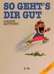 So geht´s dir gut 