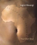 Ingrid Mwangi - your own soul 