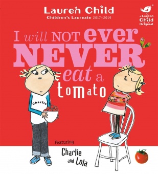 Charlie and Lola. I Will Not Ever Never Eat a Tomato 