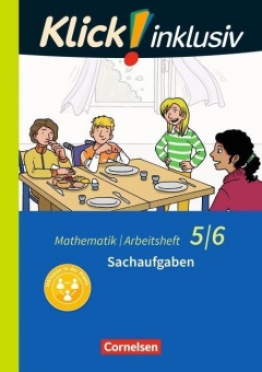 Klick! inklusiv  5./6. Schuljahr. Arbeitsheft 6. Sachaufgaben 