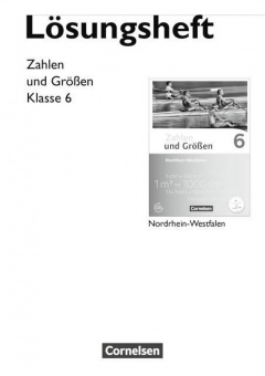 Zahlen und Größen 6. Schuljahr. Lösungen. NRW 