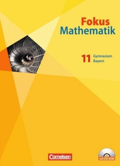 Fokus Mathematik 11. Schuljahr. Schülerbuch + CD-ROM. 