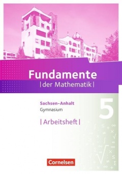 Fundamente der Mathematik 5. Schuljahr. Arbeitsheft 