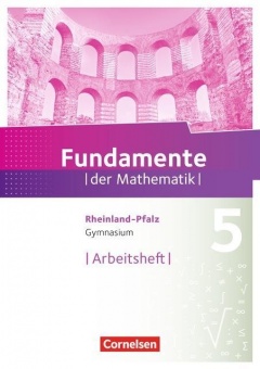 Fundamente der Mathematik 5. Schuljahr. Arbeitsheft 