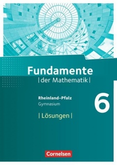 Fundamente der Mathematik 6. Schuljahr. Lösungen 