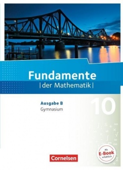 Fundamente der Mathematik 10. Schuljahr. Ausgabe B - Schülerbuch 