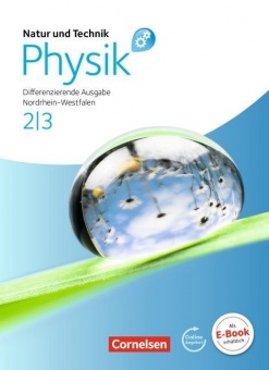 Natur und Technik. Physik 2/3. Schülerbuch mit Online-Angebot. Differenzierende 