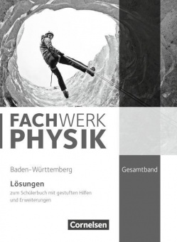 Fachwerk Physik Gesamtband, Lösungen, Baden-Württemberg 