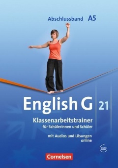 English G 21. A5. 9. Schuljahr. Klassenarbeitstrainer mit Lösungen und CD 