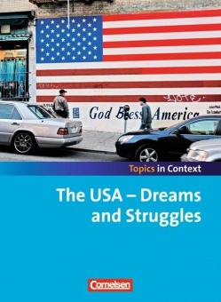 Topics in Context: The USA - Dreams and Struggles 