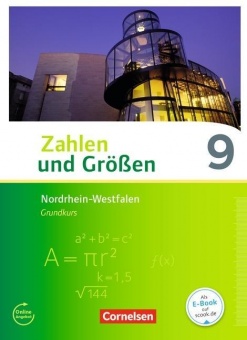 Zahlen und Größen 9. Schuljahr. Schülerbuch. Kernlehrpläne. Grundkurs 