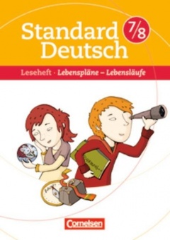 Standard Deutsch 7./8. Schuljahr. Lebenspläne - Lebensläufe 